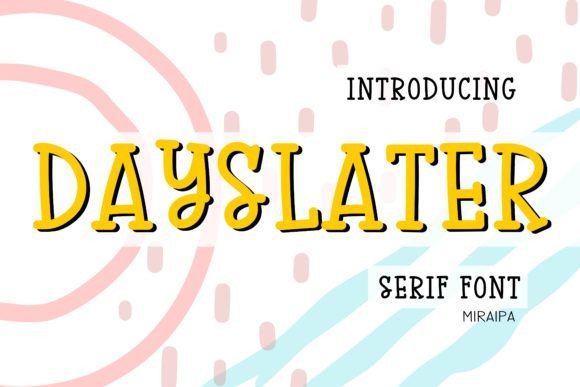 Dayslater: A Friendly Serif for Creative Projects
